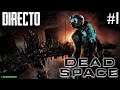 Dead Space - Directo #1 - Español - Modo Dificil - Terror en el Ishimura - Especial Halloween - PC