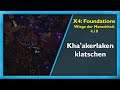 Die hartnäckige Kha'ak-Installation #06 - X4: Foundations 4.10 [Deutsch/German]