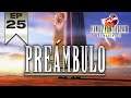 Final Fantasy VIII Remastered #25: Preámbulo [WALKTHROUGH / SERIE EN ESPAÑOL]