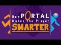 How Portal Makes You Smarter