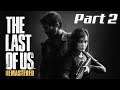 Last of Us Remastered┇PS5/Commentary┇Part 2