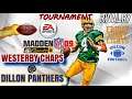 Madden 09 Tourney - Westerby Chaps @ Dillon Panthers (Bonus Rivalry Game)