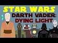 Star Wars Canon: Darth Vader - The Dying Light