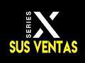 ULTIMA HORA | XBOX SERIES X | SUS VENTAS HASTA AHORA !!!