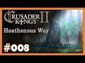 Crusader Kings 2 👑 Heathenous Way 008 👑 Achievement Run [Deutsch]