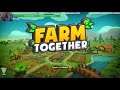 Farm together: !multi:  Farming with Curiouswicked