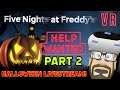 Halloween Livestream Five Nights At Freddys VR Part Twoooooooooo