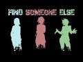 I have no idea what this game is xD - Find Someone Else (technical issue stream xD)