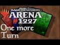Let's Play Magic the Gathering: Arena - 1227 - One more Turn