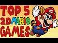 My Top 5 2D Mario Games!