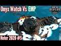 Onyx Watch vs EMP - The Watch Attacks!! | Ep.5 Neter 2020 | From The Depths