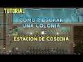 Oxygen not Included. Tutorial. Como mejorar una Colonia 4. Estación de Cosecha. Español