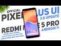 Pixel Plus UI 3.6 Official Update For Redmi Note 5 Pro | Android 11 | MoonLight Kernel, New Features