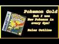 Pokémon Gold, But I use a new team EVERY GYM - Rules Outline