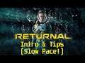 Returnal Intro & Tips (Slow Pace)