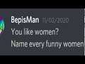 So you like women? Name every funny women