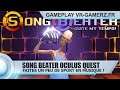 Song beater Oculus quest Gameplay : Petite session matinale en musique I Gameplay VR