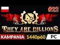 They Are Billions PL 💀 Kampania odc.22 (#22) 💪 Huta (heros) | Gameplay po polsku