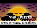 War and Pieces Live! - Space Infantry Resurgence