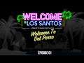 WELCOME TO LOS SANTOS : ÉPISODE 01 - DEL PERRO (#WelcomeToLosSantos🌴)