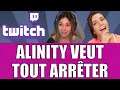ALINITY PENSE À ARRÊTER LE STREAMING SUITE A LA TOXICITÉ SUBIE