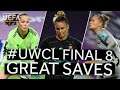 BENKARTH, PAÑOS, ABT:: #UWCL 2019/20 Final 8 Best Saves