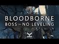 Bloodborne - Boss - Father Gascoigne - No Leveling / BL4 / Level 1