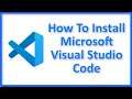 How To Download Install Microsoft Visual Studio Code Windows 10 / 8 / 7