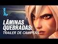 League of Legends: Wild Rift – Lâminas Quebradas | Trailer de Campeãs
