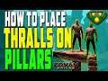 Place Thralls On Pillars After Update 2.2 | Conan Exiles 2021