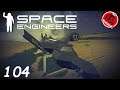 Zwei Folgen später - Space Engineers 🚀 Deutsches Gameplay 🚀 #104