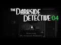 Let's investigate as; The Darkside Detective - E4...