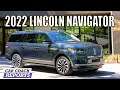 New 2022 Lincoln Navigator Full Size LUXURY | First LOOK