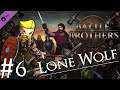 Battle Brothers | Warriors of the North | Lone Wolf Part 6 | End Game Crisis...Fianlly