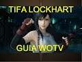 GUIA TIFA FF7R - FFBE War of The Visions