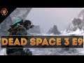 IT'S COLD! (Fox Plays DEAD SPACE 3 Episode 9!)
