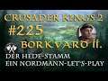 Let's Play Crusader Kings 2 – Der Hede-Stamm #225: Borkvard II. (Rollenspiel/deutsch)