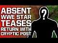 Absent WWE Star Teases Return With Cryptic Post | Top IMPACT Wrestler Out 6-9 Months