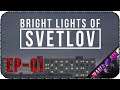 История инженера - Стрим - Bright Lights of Svetlov [EP-01]