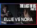 Ellie VS. Nora The Last of Us Part II | EP.13