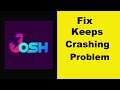 Fix Josh App Keeps Crashing Problem Android & Ios - Josh App Crash Issue
