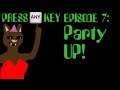 Katie Bat - Press Any Key Episode 7:  Party Up