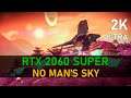 No Man's Sky | RTX 2060 SUPER | 2K, ULTRA