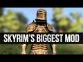 This Is It...Skyrim's Largest Mod Ever