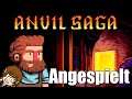 ANVIL SAGA DEMO Deutsch ⭐ Check Eck/Angespielt
