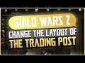 CHANGE THE LAYOUT OF THE TRADING POST - Guild Wars 2 (I am Evon Gnashblade code)