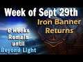 Destiny 2: Season of Arrivals - Week of Sept 29th - Iron Banner - 6 Weeks Remain
