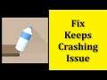 How To Fix Bottle Flip 3D Keeps Crashing Issue Android & Ios
