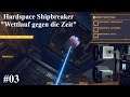 Let´s Play Hardspace Shipbreaker #03 Wettlauf gegen die Zeit