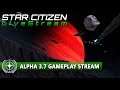🔴 STAR CITIZEN ALPHA 3.7 | GAMEPLAY STREAM [Deutsch/German] 🔴